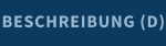 BESCHREIBUNG (D)