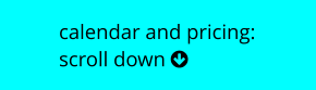calendar and pricing: scroll down 